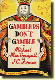 Gamblers Don't Gamble de Michael Mac DOUGALL et J. C. FURNAS