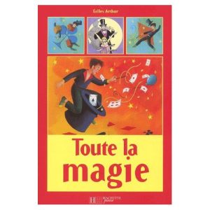 Toute la Magie de Gilles ARTHUR
