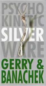 Psychokinetic Silverware de Steve BANACHEK & Gerry Mc CAMBRIDGE