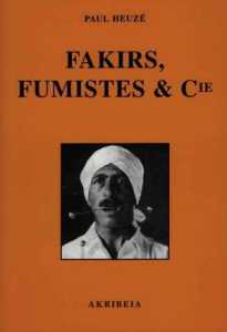 Fakirs, fumistes & Cie de Paul Heuzé