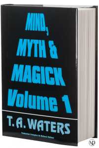 Mind, Myth and Magick Volume 1 de T.A. WATERS