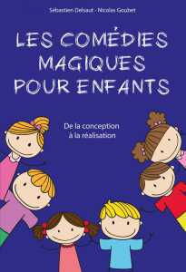 Les Comédies Magiques pour Enfants de Sébastien DELSAUT et Nicolas GOUBET