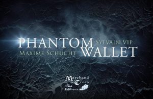 Phantom Wallet de Sylvain VIP et Maxime SCHUCHT