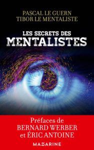 Les Secrets des Mentalistes par Pascal LE GUERN & Tibor le mentaliste
