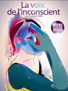 La Voix de l'Inconscient, Initiation à l'hypnose par Jean-Emmanuel COMBE