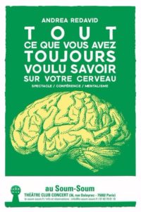 Tout ce que vous avez toujours voulu savoir sur votre cerveau de Andrea REDAVID (75) @ SOUM SOUM | Paris | Île-de-France | France