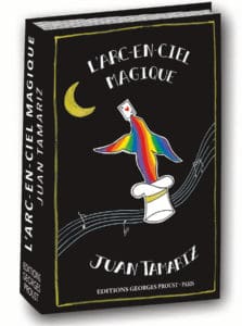 L'Arc-en-Ciel Magique de Juan TAMARIZ