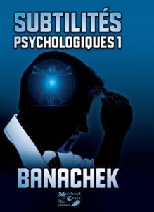 Subtilités Psychologiques 1 de Steve BANACHEK
