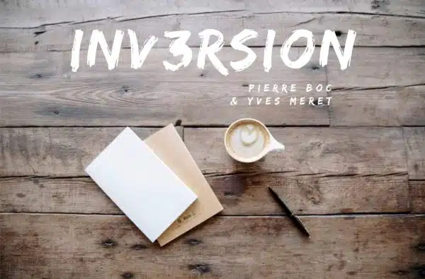 Inv3rsion de Pierre BOC et Yves MERET