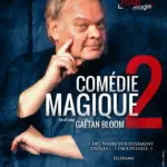 Comédie Magique de Gaëtan BLOOM