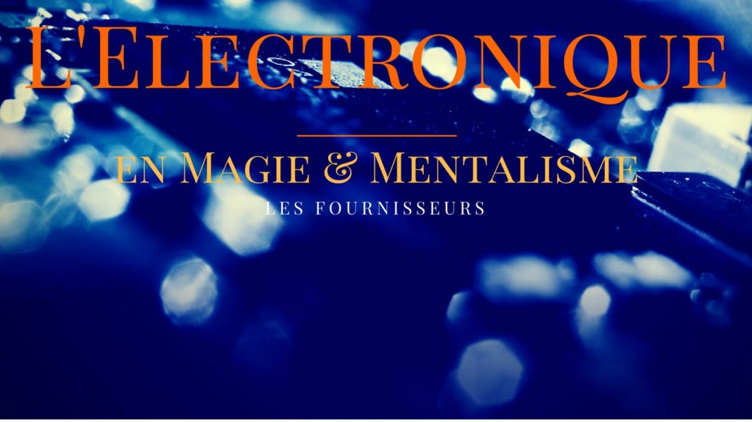 Electronique en magie et mentalisme fournisseurs