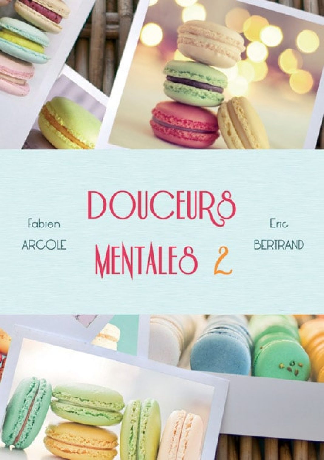 Douceurs mentales 2 de Fabien ARCOLE et Eric BERTRAND