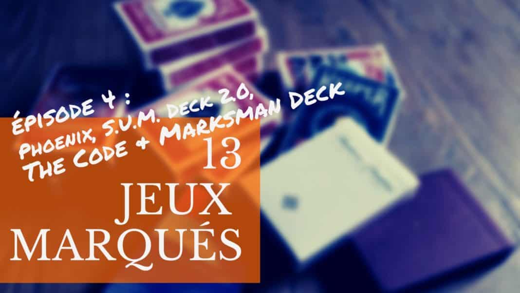 Les Meilleurs Jeux Marqués épisode 4 Phoenix, S.u.m. Deck 2.0, The Code & Marksman Deck