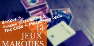 Les Meilleurs Jeux Marqués épisode 4 Phoenix, S.u.m. Deck 2.0, The Code & Marksman Deck
