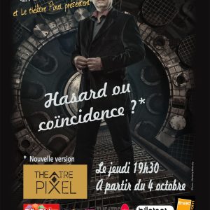 Hasard ou Coïncidence ? de Gilles ROLLINI @ Théâtre Pixel | Paris | Île-de-France | France