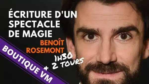 Construire un Spectacle de Magie | Conférence de Benoît ROSEMONT