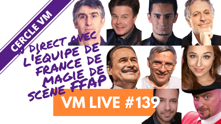 Vm LiveVM Live Equipe de France de Magie de Scène FFAP