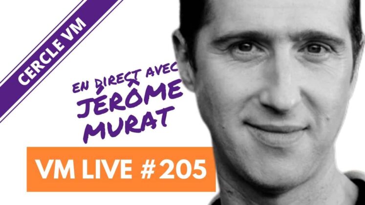 VM Live #205 | spécial Jérôme MURAT