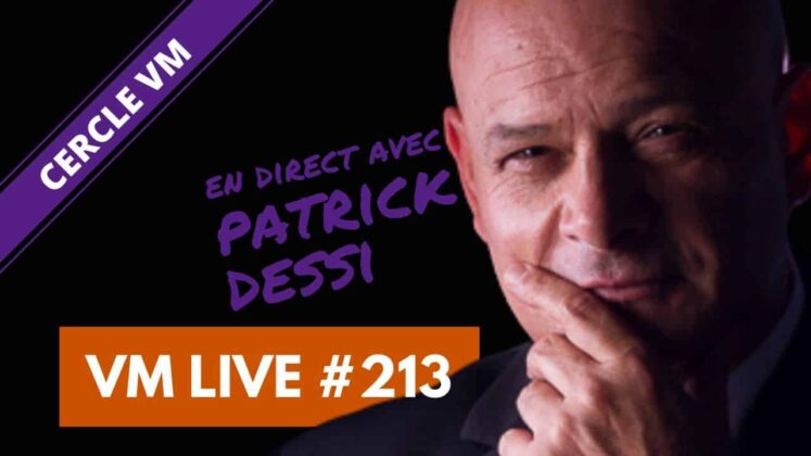 VM Live #213 | Spécial Patrick DESSI