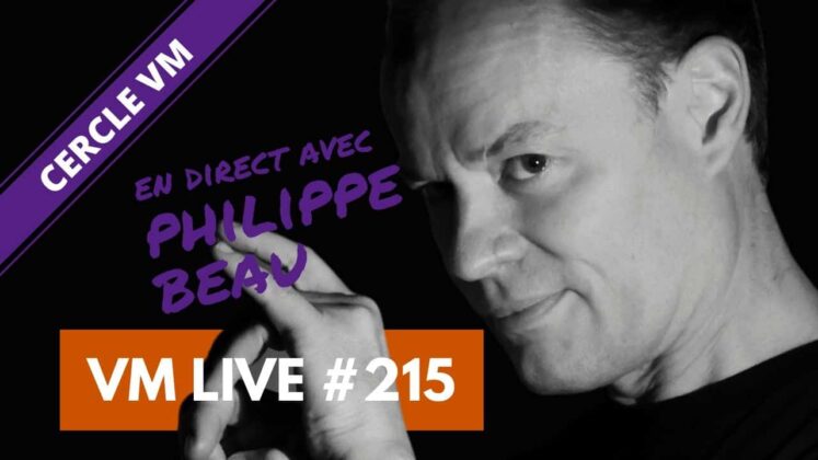 VM Live #215 | Spécial Philippe BEAU