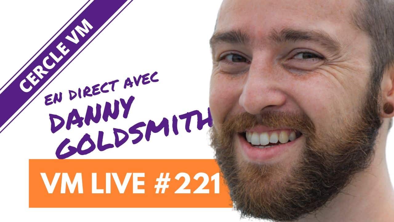 VM Live #221 | Spécial Danny GOLDSMITH | ▷ Virtual Magie