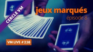 Vm Live #238 Jeux Marqués 8e épisode