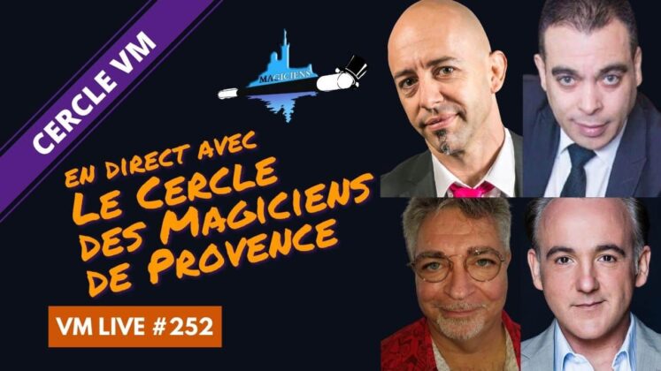VM Live #252 | spécial Cercle des Magiciens de Provence