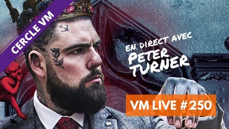 VM Live #250 | Spécial Peter TURNER