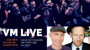 VM Live spécial Sel Inépuisable Jeff COPELAND Karl HEIN
