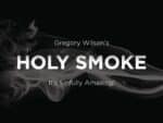Holy Smoke de Gregory WILSON