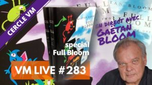 VM Live spécial Full Bloom