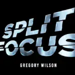 split-focus-greg-wilson