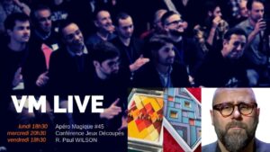Apéro Magique #45 Conférence Jeux Découpés R. Paul WILSON