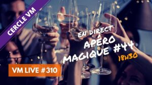 VM Live apéro magique #44