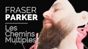 Les Chemins Multiples par Fraser PARKER