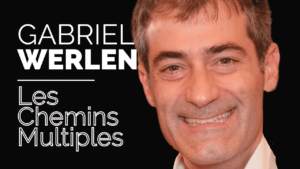 Les Chemins Multiples Gabriel WERLEN