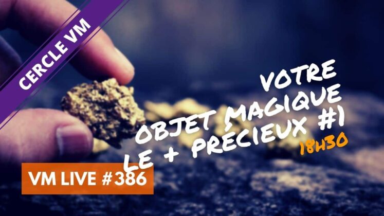 VM Live votre objet magique le + précieux #1