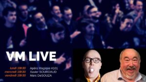 VM Live Apéro Magique #101 Xavier SOURDAUD Marc DeSOUZA