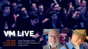 VM Live Apéro Magique #102 Bois Magiques 1 Doug CONN