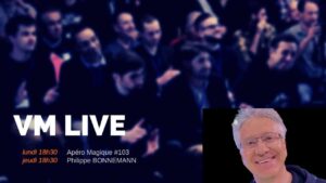 VM Live Apéro Magique #103 Philippe BONNEMANN
