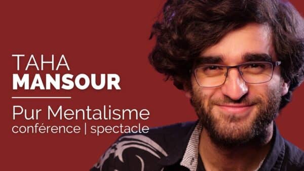 Pur Mentalisme conférence spectacle MANSOUR Taha