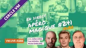 vm live apéro magique #241