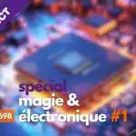 magie & électronique #1