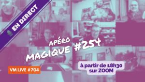 vm live apéro magique #254